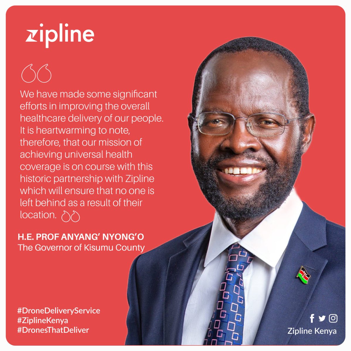 zipline_kenya's tweet photo. "Our mission of achieving universal health coverage is on course with this historic partnership with #Zipline which will ensure that no one is left behind as a result of their location."
H.E. Prof @AnyangNyongo,
Governor of Kisumu County
#DroneDeliveryService #DronesThatDeliver https://t.co/SBWtdm6NCV
