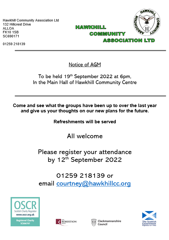AGM NOTICE 📆 Monday, 19th September 2022 at 6pm 📍 Hawkhill Community Centre Please register your attendance by 12th September 2022 Email: Courtney@hawkhillcc.org | Telephone: 01259 218139