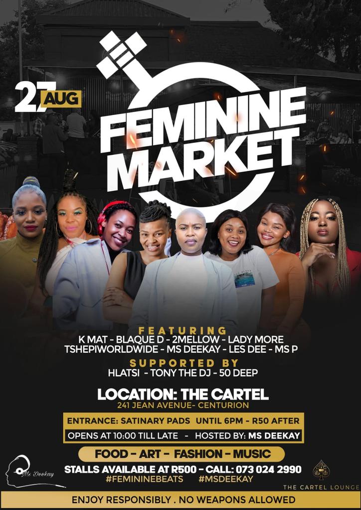 27 August 22 It's a #femininesocialmarket with #femininebeats #WomensMonthCelebration #helpaschoolgirl <a href="/TheCartelLounge/">The Cartel</a>,Jean AvenueCenturion 
Entrance: Sanitary Pads until 6pm then R50 after🙏