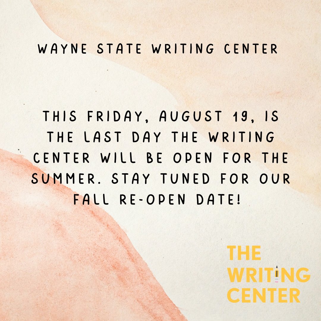 This Friday, August 19, is the last day the writing center will be open for the summer.

Be on the lookout for information regarding our re-open date. We are really looking forward to the upcoming semester!