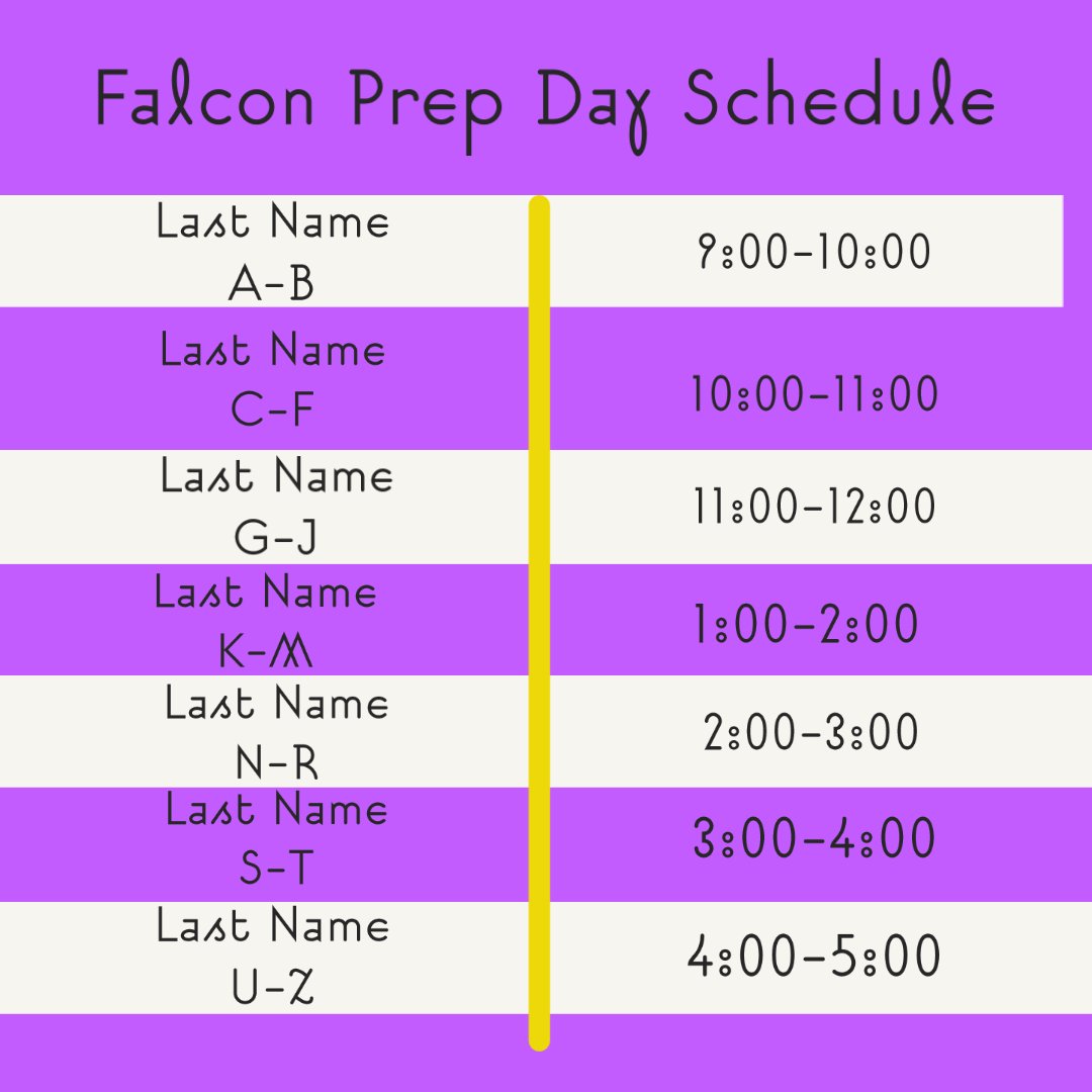 We are counting down the days until we have Falcons back in the building!  Please join us for Falcon Prep Day on Friday.  See the schedule below for your timeslot.  Falcons will also have the opportunity to get pictures taken, pick up their ASB, and visit our clubs and activities