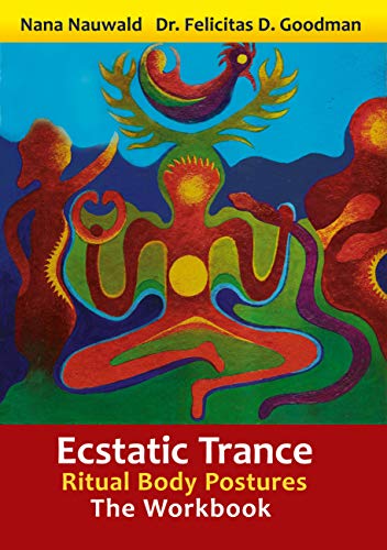 Download# Ecstatic Trance: Ritual Body Postures - The Workbook by Nana ...