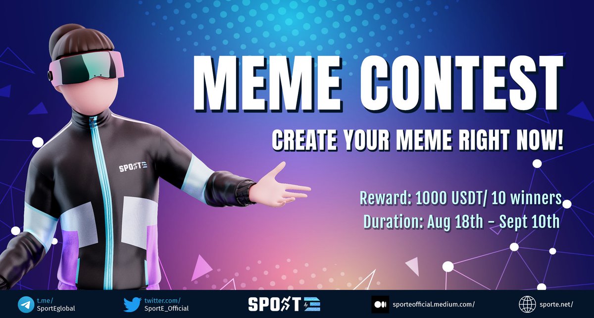 🔥𝐒𝐏𝐎𝐑𝐓𝐄 𝐂𝐎𝐍𝐓𝐄𝐒𝐓: “MEME CONTEST” - 1000USDT for 10 lucky winners 🔥

✅ Reward: 1000 USDT/ 10 winners
✅ Duration: August 18th - September 10th 
✅ How to participate: t.me/SportEglobal/5… 

#sporttoearn #sports #sporte #movetoearn #move2earn #m2e #nft #spe #SET