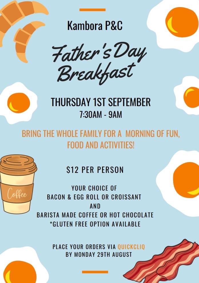 Our Father's Day breakfast will be held on Thursday 1 September under the COLA. All family members are welcome to attend! We look forward to seeing you all there!