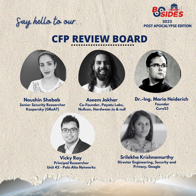 Presenting our #BSidesDelhi2022 CFP review Board - Noushin Shabab (@NoushinShbb), Aseem Jakhar (@aseemjakhar), Vicky Ray (@0xVK), Srilekha Krishnamurthy (@srilekha_k) and Dr.-Ing Mario Heiderich . Submit your #CFP entries for #BSidesDelhi today!! @SecurityBSides @cure53berlin