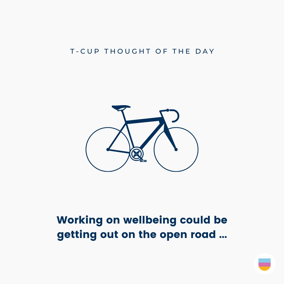 T-Cup Thought of the day... 

What does working on wellbeing look like to you?

#reflect #wellbeing #wellbeingatwork #thrive #selfhelp #ride #cycle #outdoors