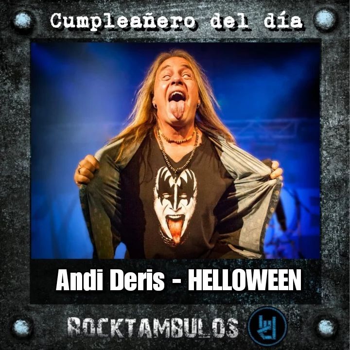 El gran Andi Deris, vocalista de Helloween, está de cumpleaños Happy birthday Andi 