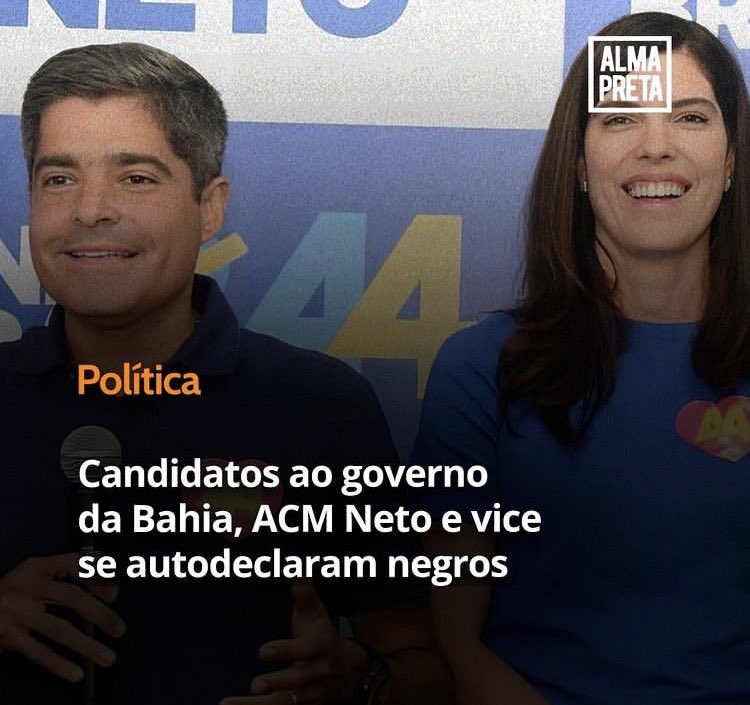Não chamo mais ninguém de “meu preto”, só chamo de “meu acm neto”