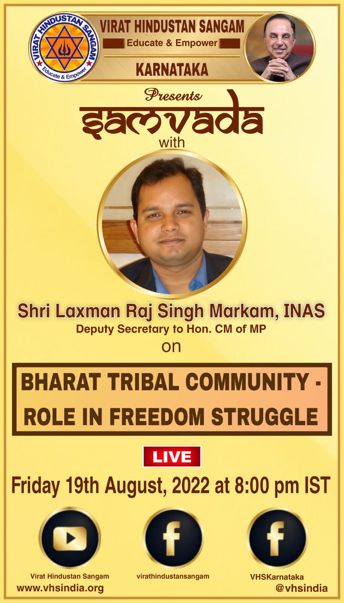 VHS <a href="/KarnatakaVhs/">VHSKarnataka</a> presents Samvada with Shri Laxman Raj Singh Markam <a href="/1307Singh/">Laxman Singh Markam , INAS</a> speaking on “Bharat Tribal Community - Role in Freedom Struggle” on 19 Aug 2022 8pm IST LIVE

Dr <a href="/Swamy39/">Subramanian Swamy</a> 
<a href="/vhsindia/">Virat Hindustan Sangam</a> 
<a href="/jagdishshetty/">Jagdish Shetty</a> 
<a href="/ArvindChaturved/">Dr ArvindChaturvedi</a> 
@govindharir 
<a href="/iamnikunjshah/">Nikunj Shah 🇮🇳</a> 
<a href="/tony_karyakarta/">খাঁটী পুৰণি কাৰ্যকৰ্তা</a>
