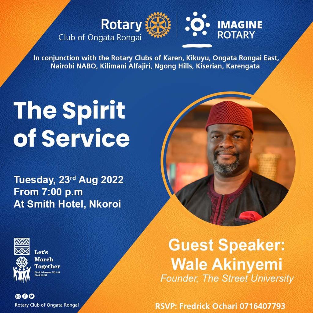 On Tuesday,  23rd Aug'22,  RCOR in conjunction with neighbouring Clubs will be hosting Wale Akinyemi,  Founder of the Street University.   A great talk about the Spirit of Service,  which runs in Rotarians veins.
Welcome to The Smith-Nkoroi at 7pm for an exciting discussion