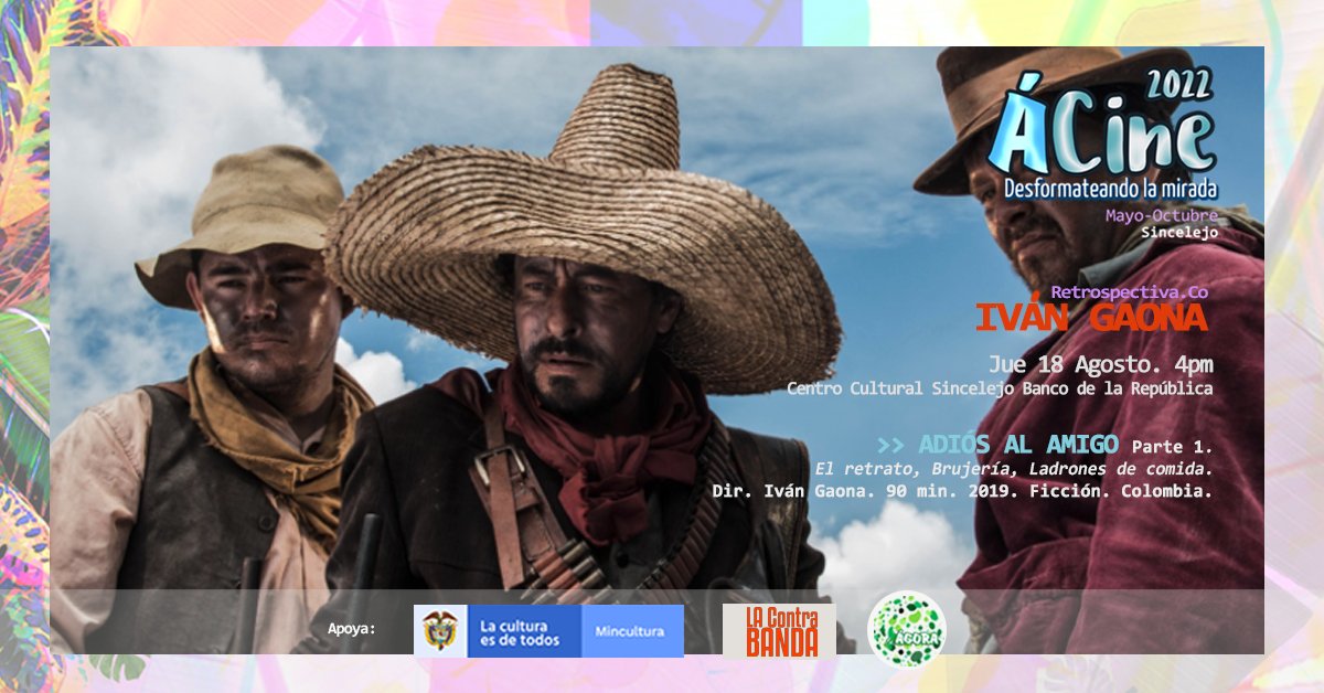ACiinee's tweet photo. ÁCine 2022 | Agosto: Retrospectiva IVÁN GAONA.
Seguimos explorando el universo cinematográfico creado por @ivandgaona.
Apoyan: @mincultura @LaContra_Banda Banrepcultural Sincelejo.
#ÁCine #DesformateandoLaMirada #CulturaSincelejo #fcAgora
<< https://t.co/FVsgUzdlex
