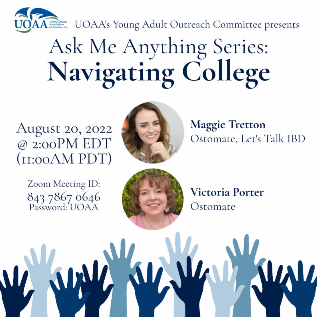 UOAA's tweet photo. The next Ask Me Anything panel discussion "Navigating College with an Ostomy" is THIS Saturday, August 20. Speakers @maggietretton @LetsTalkIBD and  @victoria.e.porter talk about the way their medical conditions impacted their college experience. https://t.co/P0S3yzxxXT