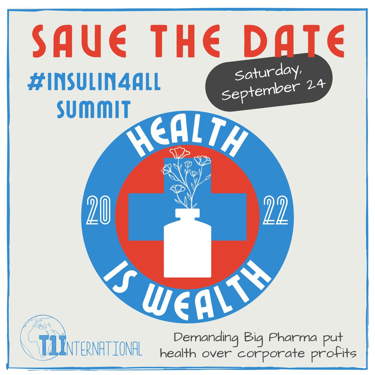 Register for the 2022 T1International Summit! This year’s theme is Health is Wealth, where we will unite to demand Big Pharma put patient health over corporate profits!

Don’t miss the largest online gathering of #insulin4all advocates! Register and share: eventbrite.com/e/insulin4all-…