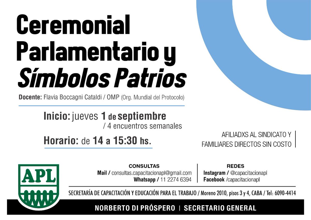 Ceremonial Parlamentario y Símbolos Patrios.
Cuatro encuentros semanales. Comienza el 1 de septiembre.
Informes e inscripción: Secretaría de Capacitación y Educación para el Trabajo.