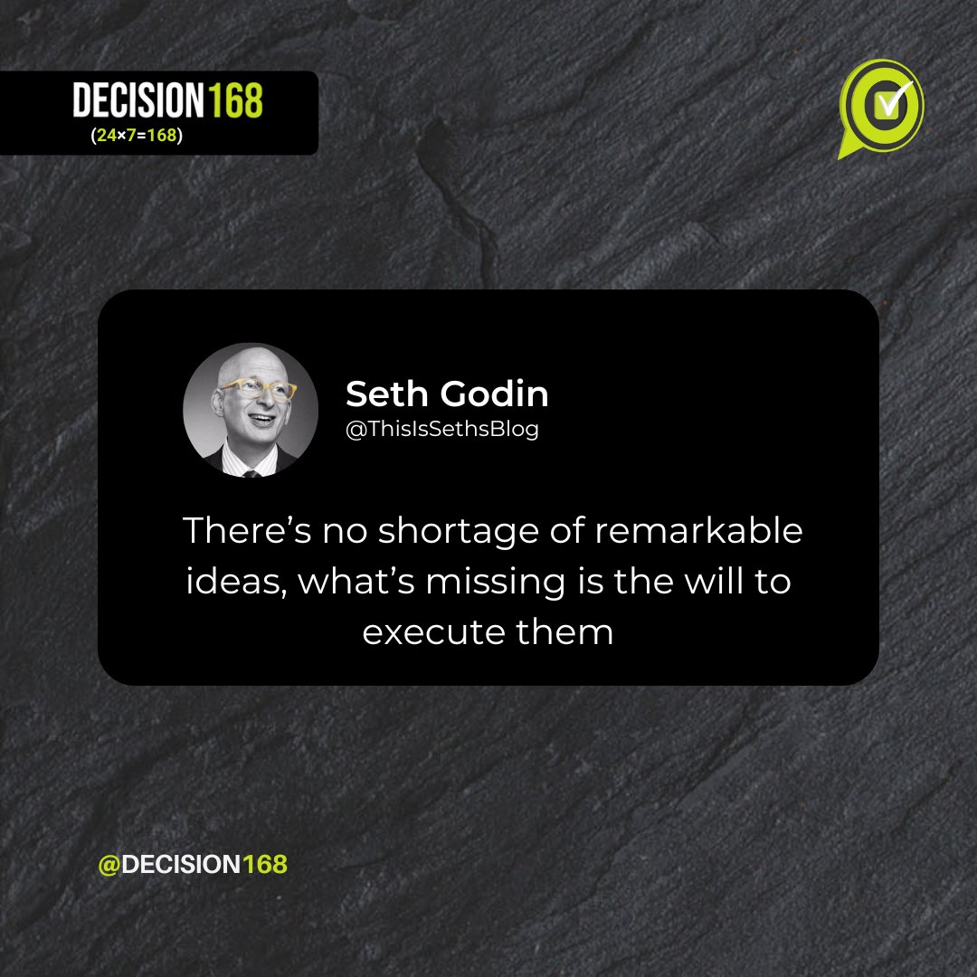 decision168's tweet photo. "Thereβs no shortage of remarkable ideas, whatβs missing is the will to execute them."
- Seth Godin
#Decision168 #business #entreprenuer #inspiration #thoughtoftheday #sethgodin #businesslife #visualizeplanimplement #clearvision #focuseddirection #author #dotcom #getthingsdone https://t.co/AZeINaYLfU