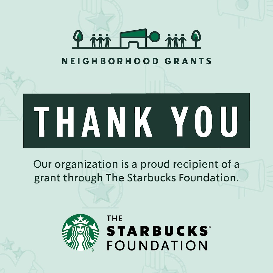 We are so happy to have received a grant from the Neighborhood Grants program that is a part of the Starbucks foundation. Organizations are nominated by a @Starbucks partner (employee) for the work that the organization does. Thank you to @Starbucks for your support!