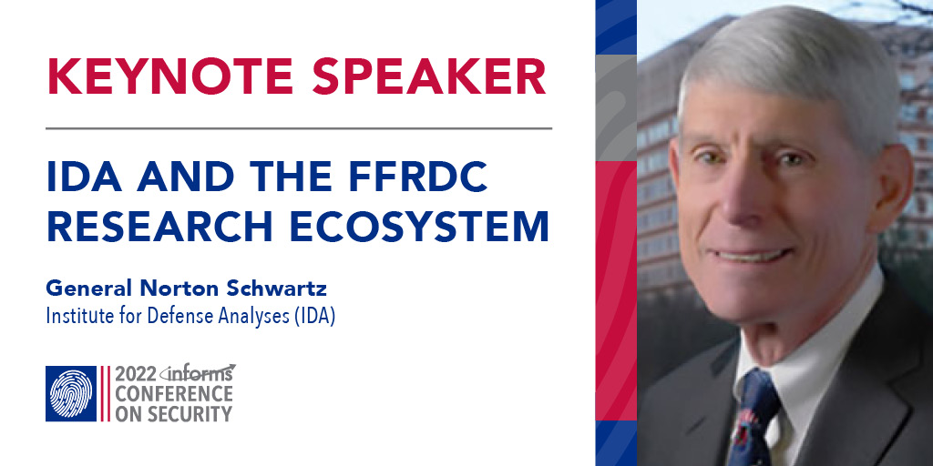INFORMS's tweet photo. Join us for the keynote by General Norton Schwartz, President, Institute for Defense Analyses @IDA_org at the 2022 #INFORMS Conference on Security.
Arlington, VA | August 29-30 https://t.co/zoKZbX3L75
#cyber #analytics #datascience #homelandsecurity #orms #ML #AI https://t.co/WFE8M2Bu1i