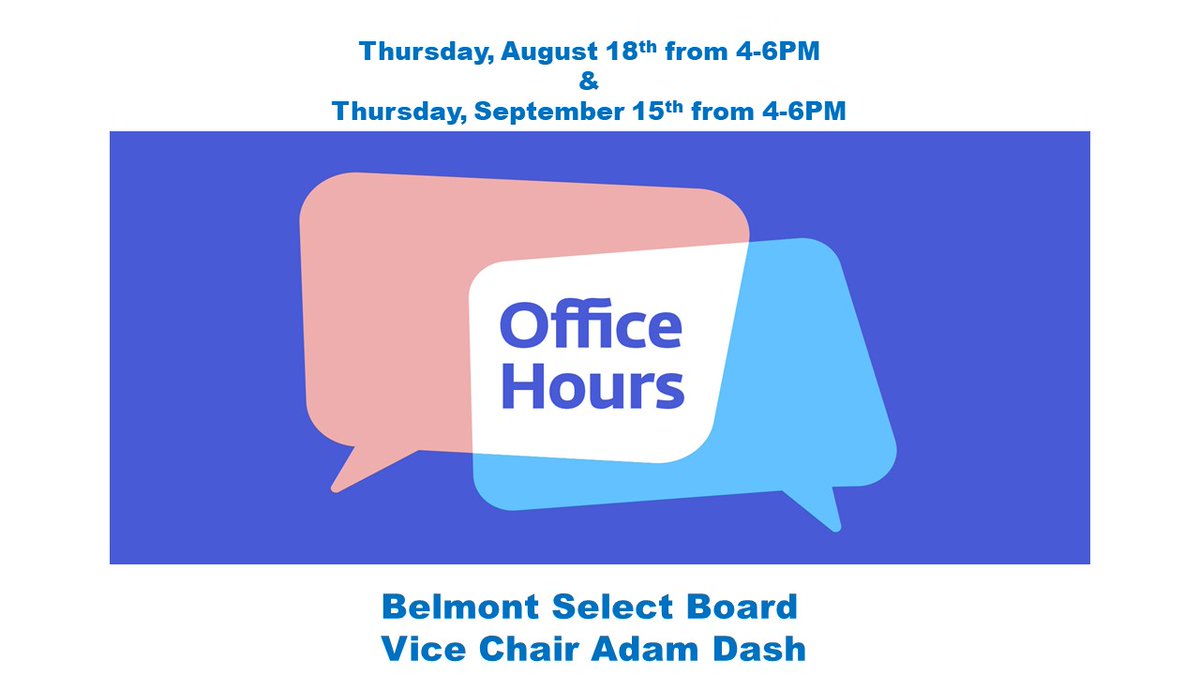 Belmont Select Board Vice Chair Adam Dash will be holding Office Hour's from 4-6 PM on Thursday, August 18th and on Thursday, September 15th at the Belmont Farmer's Market. Please stop by and say hello!