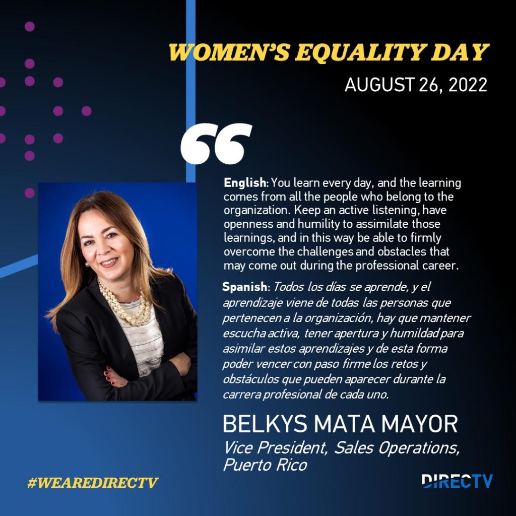 To continue our posts leading up to Women's Equality Day, Belkys Mata Mayor shared the best advice she's ever received.

We appreciate her sharing that knowledge in Spanish as well 👏 #TeamDIRECTV