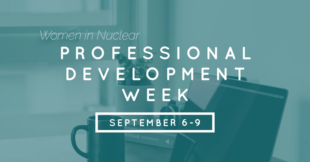 Don't Miss <a href="/WomenInNuclear/">U.S. WIN</a> Professional Development Week! The Professional Development Committee is hosting two Live, Interactive Sessions, as well as On-Demand Learning Opportunities. Mark your calendars and join us!

*Registration information will be available soon*