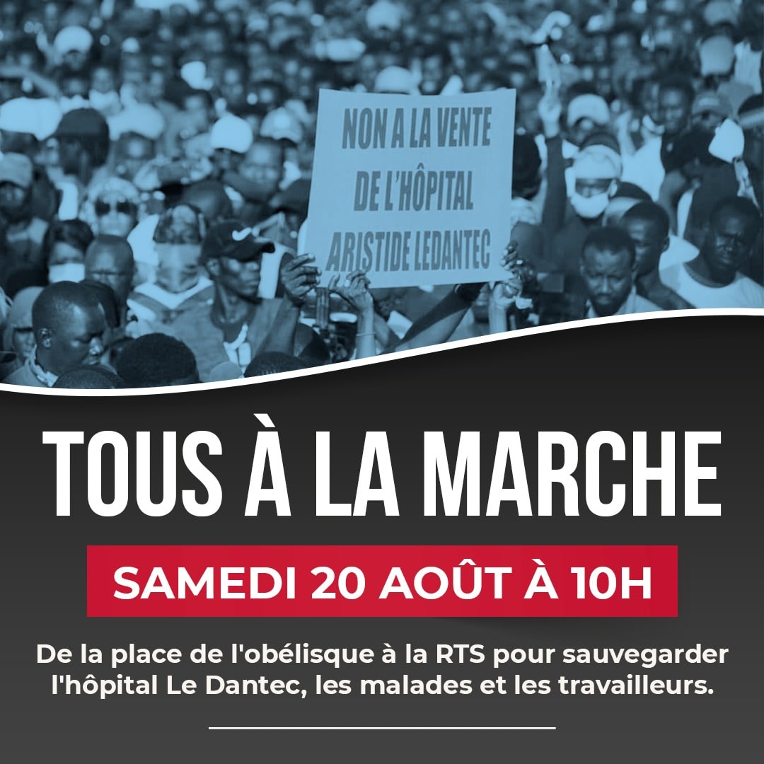 TOUS A LA MARCHE DE CE SAMEDI 20 AOÛT À 10H / De la place de l'obélisque à la RTS pour sauvegarder l'hôpital Le Dantec, les malades et les travailleurs.
#PatientsEnDanger