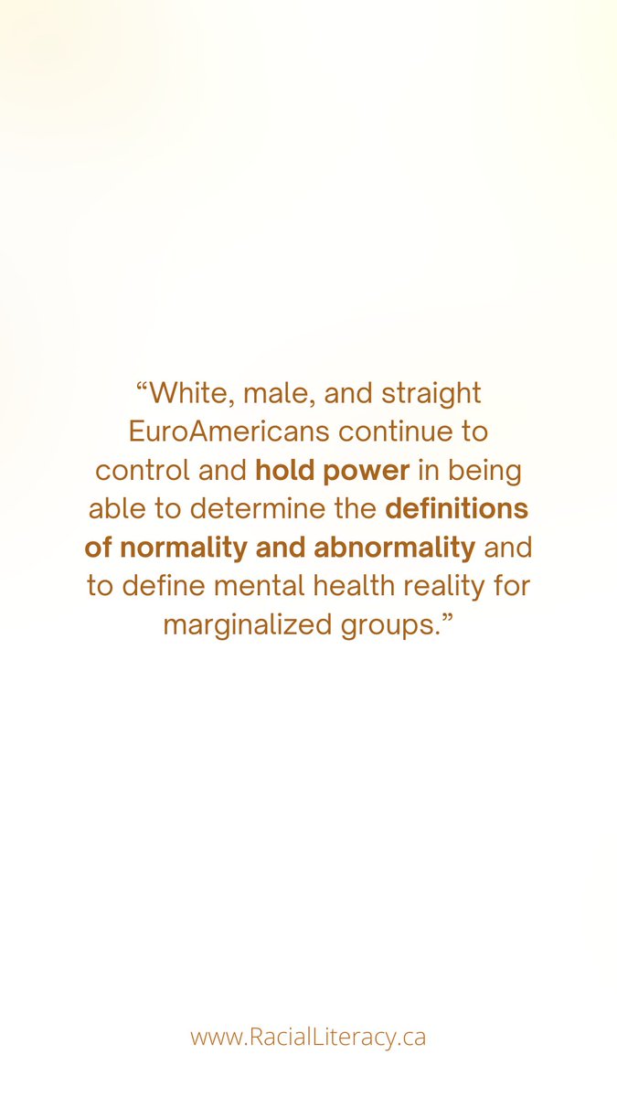 “White, male, and straight EuroAmericans continue to control and hold power in being able to determine the definitions of normality and abnormality and to define mental health reality for marginalized groups.”

- Derald Wing Sue &amp; David Sue