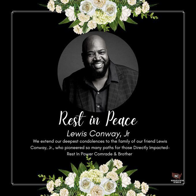 Incarcerated Nation Network,Inc - Our deepest condolences to the friends, comrades & family of @lewisconwayjr , Not only did he trailblaze history as one of the first felons to run for public office, but as a spirit of resilience within all of his work. the world has lost a leader of justice & pioneer of reform🙏🏿 https://t.co/APQNwh6dwh