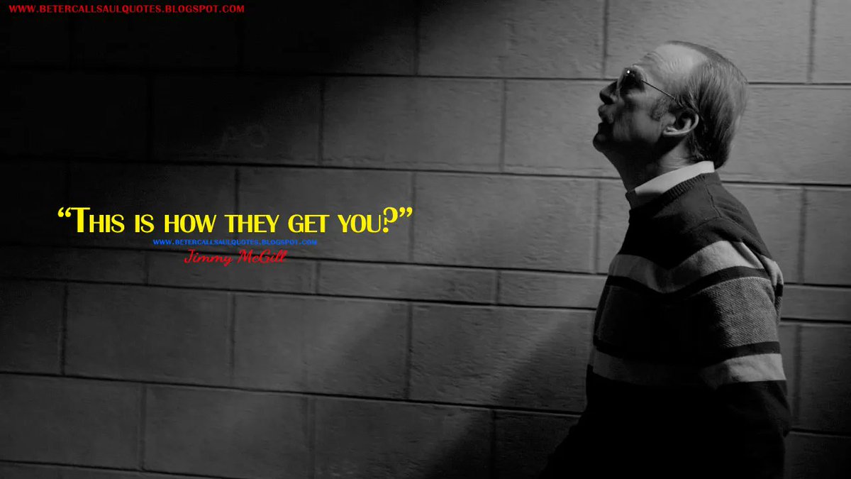 Jimmy McGill: This is how they get you?
bettercallsaulquotes.blogspot.com
#BetterCallSaul #BetterCallSaulQuotes