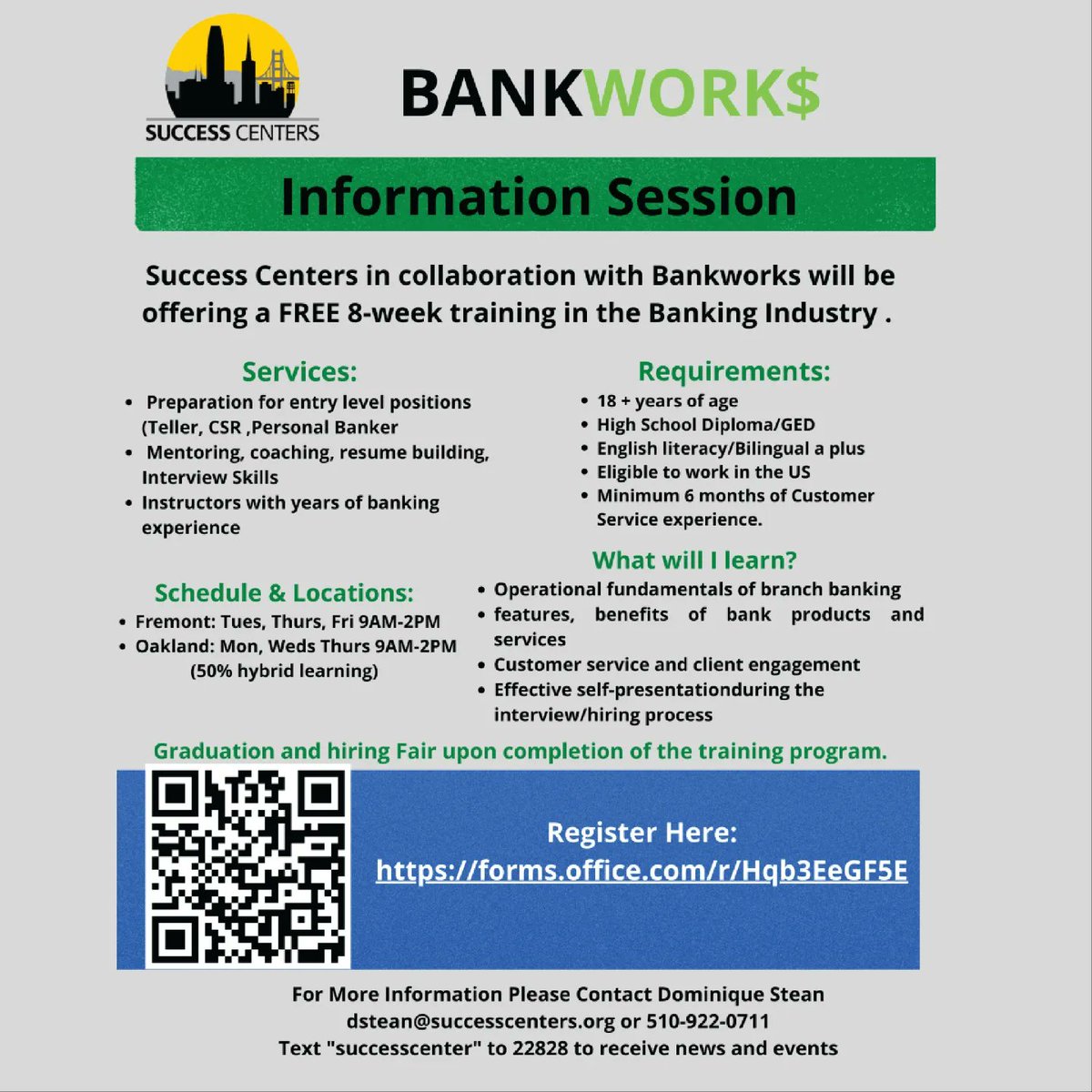 In Collaboration with BankWork$ Join our 8-Week training in the Banking Industry. Instructors have years of banking experience

Contact Dominique Stean: DStean@SuccessCenters.org / (510) 922-0711

#successcenters #fremont #oakland #bankworks #banking #jobs #employment