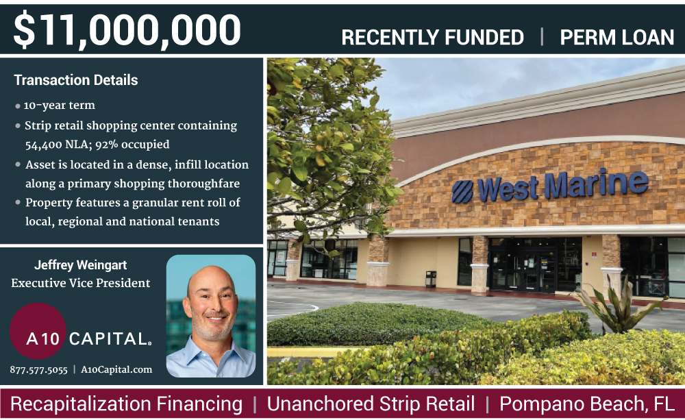 A10Capital's tweet photo. A10 is pleased to announce Jeffrey Weingart, EVP of Originations, closed an $11,000,000 permanent loan for an unanchored strip retail center in Pompano Beach, Florida.

#commercialrealestate #CRE #CREfinance #retail #permloan #permanentloan #A10Capital https://t.co/7JcpFnjoH3