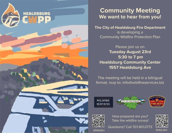 The City of Healdsburg Fire Department is developing a Community Wildfire Protection Plan. Please join us on Tuesday, August 23rd from 5:30 to 7:00 pm to learn more and provide valuable input. Message us to RSVP to:
info@wildfireservices.biz