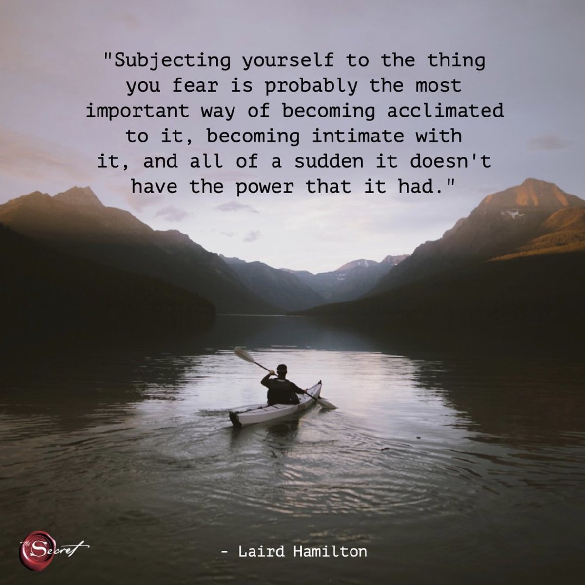 thesecret's tweet photo. "Subjecting yourself to the thing you fear is probably the most important way of becoming acclimated to it, becoming intimate with it, and all of a sudden it doesn't have the power that it had." - Laird Hamilton (Champion Big Wave Surfer) from HERO. https://t.co/JdDqNvm796 https://t.co/n6bHskp5cB