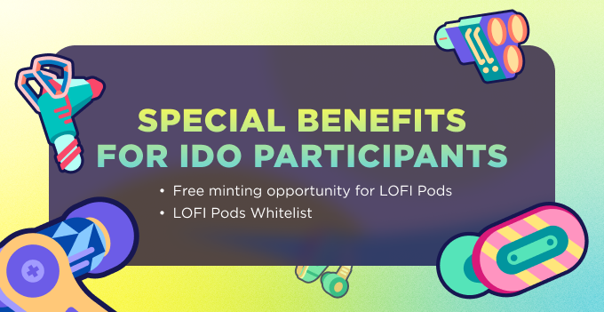 🎁 Special benefits for IDO participants

Available to who hold $40,000 LOFI ($200 BUSD based on IDO) until September 18 out of IDO participants.

- Free minting opportunity for LOFI Pod NFT
- LOFI Pods NFT Whitelist

Check the LOFI Discord for details: discord.gg/lofi-buzz