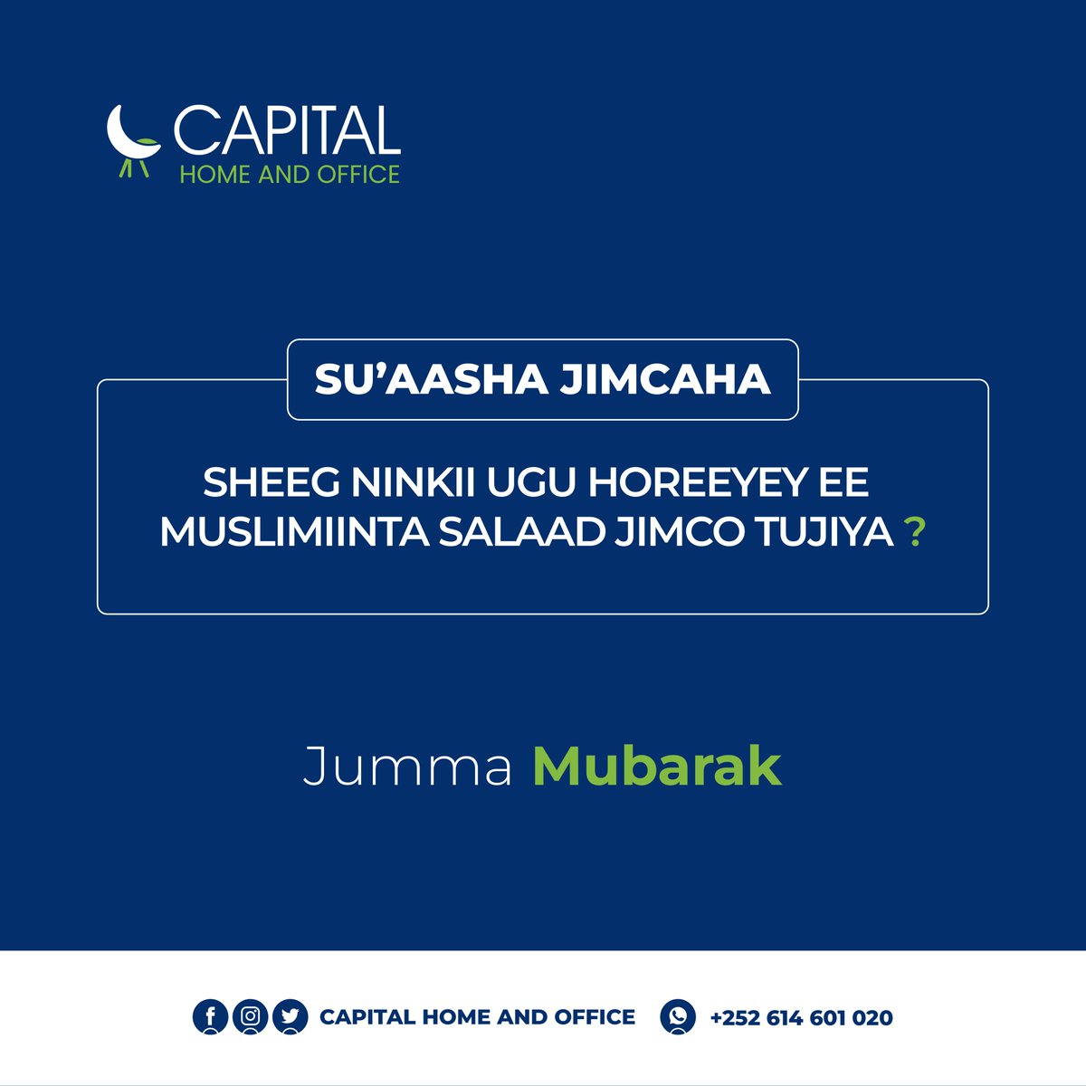 capital_office's tweet photo. 𝐉𝐢𝐦𝐜𝐨 𝐖𝐚𝐧𝐚𝐚𝐠𝐬𝐚𝐧,
Su'aasha Jimcaha.
Sheeg ninkii ugu horeeyey ee muslimiinta salaad jimco tujiya ?
#CapitalHomeandOffice
#furniture #office #Jumma
#JummahMubarak https://t.co/V8JCMptKxA