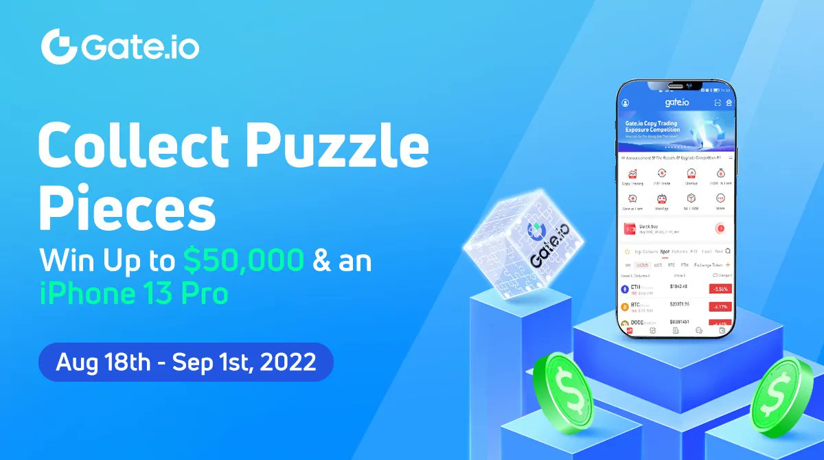 Gate's tweet photo. 🏅Collect Puzzle Pieces 🧩
💸Win Up to $50,000 & an iPhone 13 Pro📱
⏰ Duration: Aug 18th - Sep 1st, 2022
➡️Details: https://t.co/nxuTcN1wY5
➡️Join Now: https://t.co/K3HWarPejV
#Gateio #airdrop #Newbie #Trading #GateInfluencers https://t.co/Zsz0kb1akg