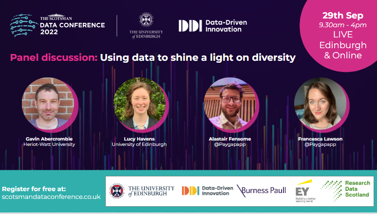 ScotsmanDebate's tweet image. Hear panellists from @PayGapApp @franwritescopy @HeriotWattUni @EdinburghUni as we discuss 
using data to shine a light on diversity, chaired by @davidleemedia 
 #ScotsmanData22 #DataDiversity 
Agenda👉 scotsmandataconference.co.uk
@DataCapitalEd @BurnessPaullLLP @EY_UKI @RDS_Scotland