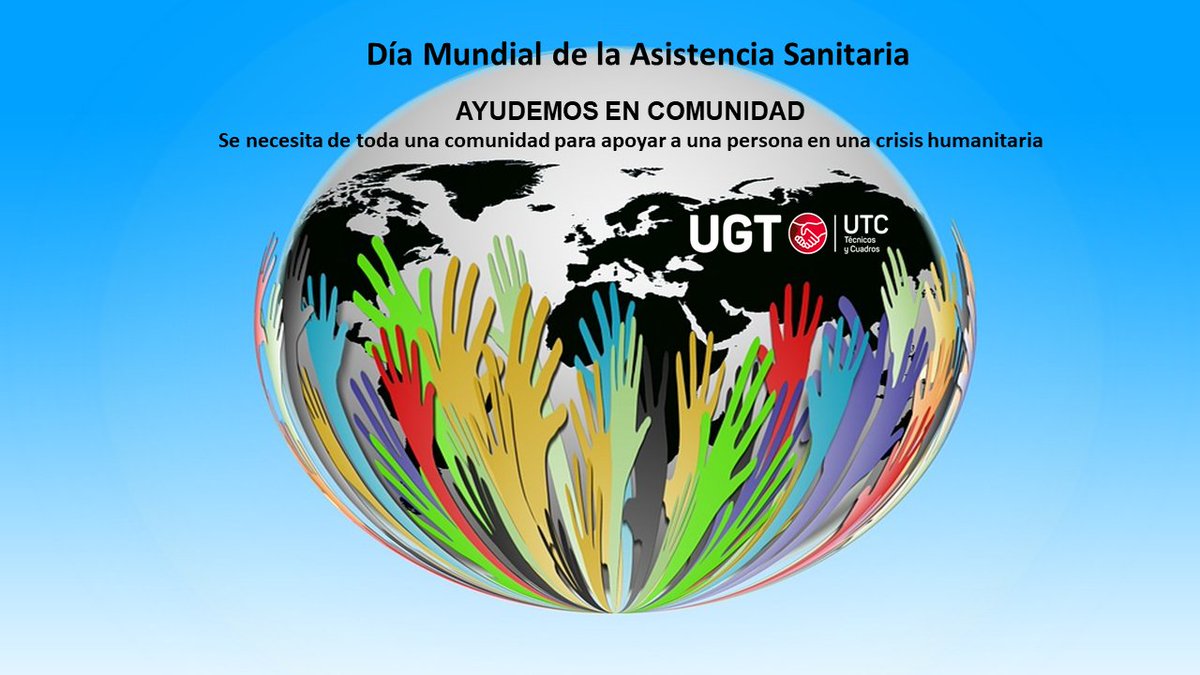 #DíaMundialdelaAsistenciaSanitaria 
#AyudemosEnComunidad 
#ItTakesAVillage 
#worldhumanitarianday 
@UTC_UGT 
#UTCcontigodesde1986