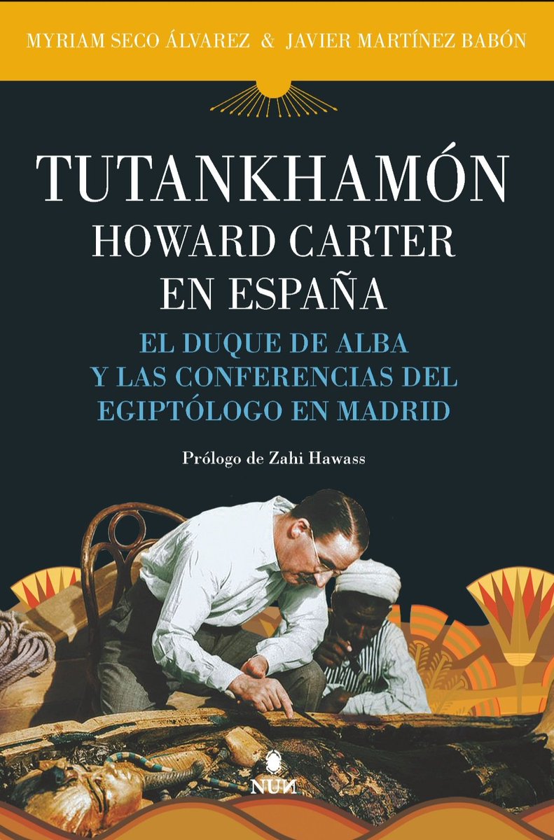 Celebramos el centenario del descubrimiento de la tumba de #Tutankhamón. #HowardCarter vino en dos ocasiones a España para pronunciar multitudinarias conferencias invitado por el #DuquedeAlba. Libro precioso de @MyriamSeco y @Javiermartínezbabón. Colección #NUN, @almuzaralibros