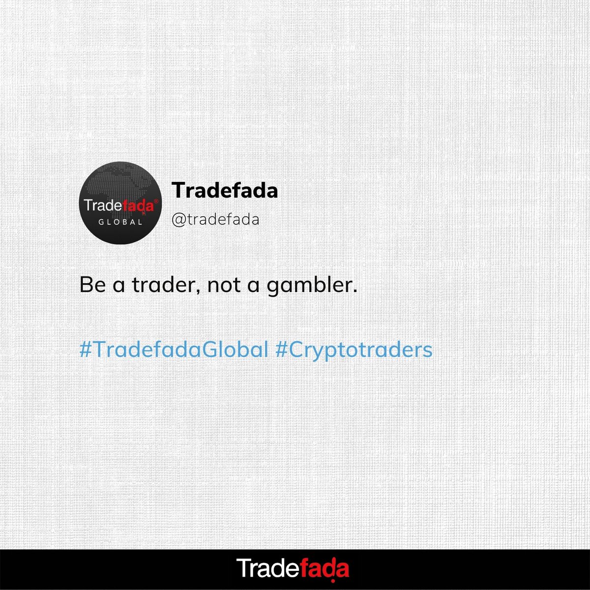 We are proud traders and not gamblers...
We hope you are too!

#Happy #Cryptofriday!

#Tradefada #Friday #Weekend #bitcoin #cryptocurrency #btc #ethereum #blockchain #eth #currency #xrp #trading #exchange #ltc #binance #getcrypto #mining #cryptonews