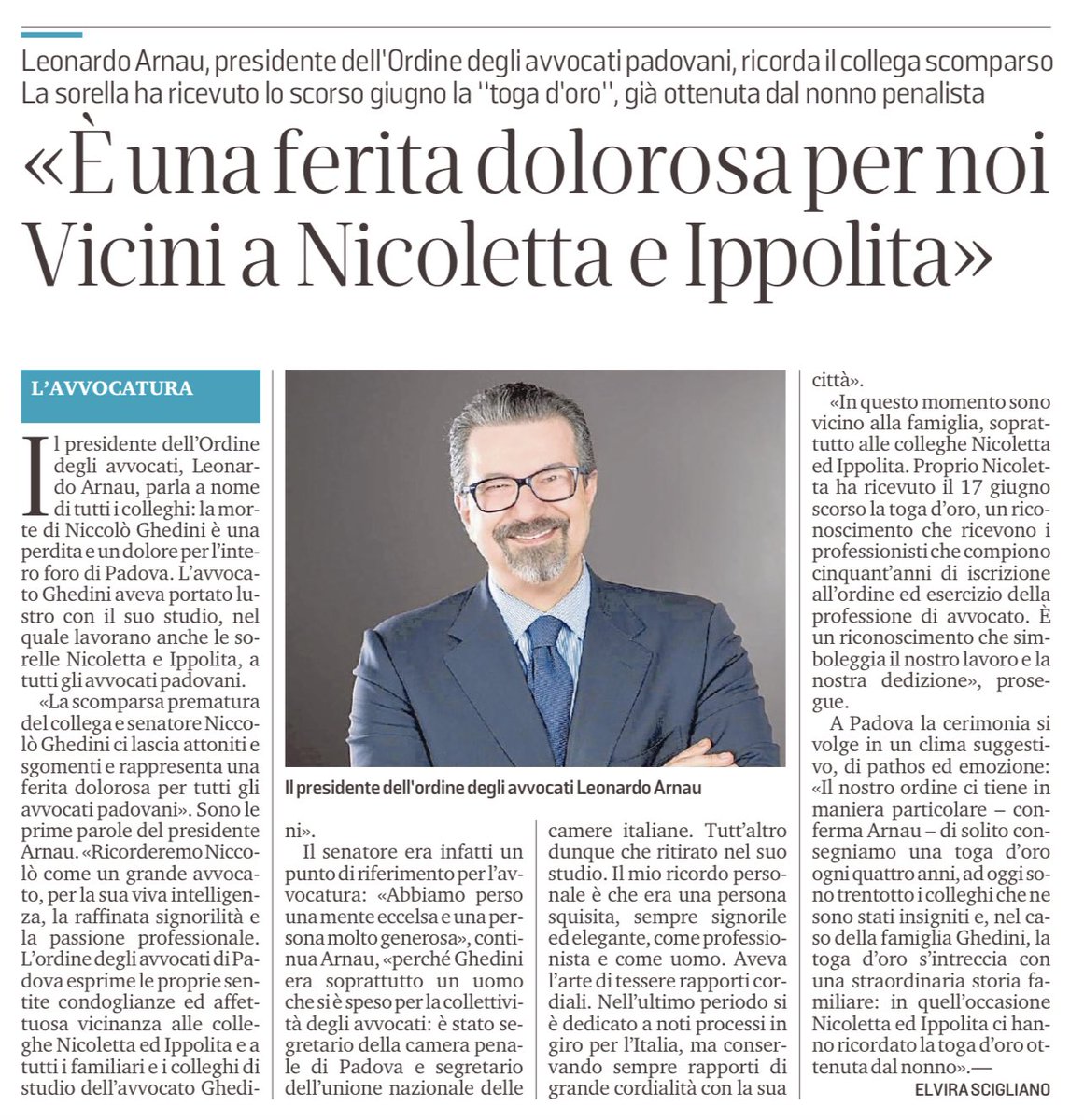 La scomparsa prematura del Collega e Senatore Niccolò Ghedini ci lascia attoniti e sgomenti e rappresenta una ferita dolorosa per tutti gli avvocati padovani. 
Lo ricorderemo come un grande Avvocato, per la sua viva intelligenza,la raffinata signorilità, la passione professionale