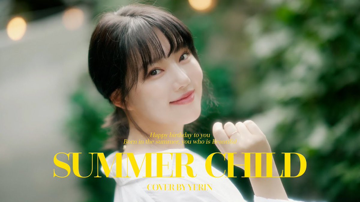 YERIN_OFFICIAL_'s tweet photo. '여름아이(Summer child)' Covered by 예린 (YERIN)
https://t.co/ktPKQMPHxC

#예린 #YERIN
#여름아이 #Summerchild https://t.co/nzSClq1MoM