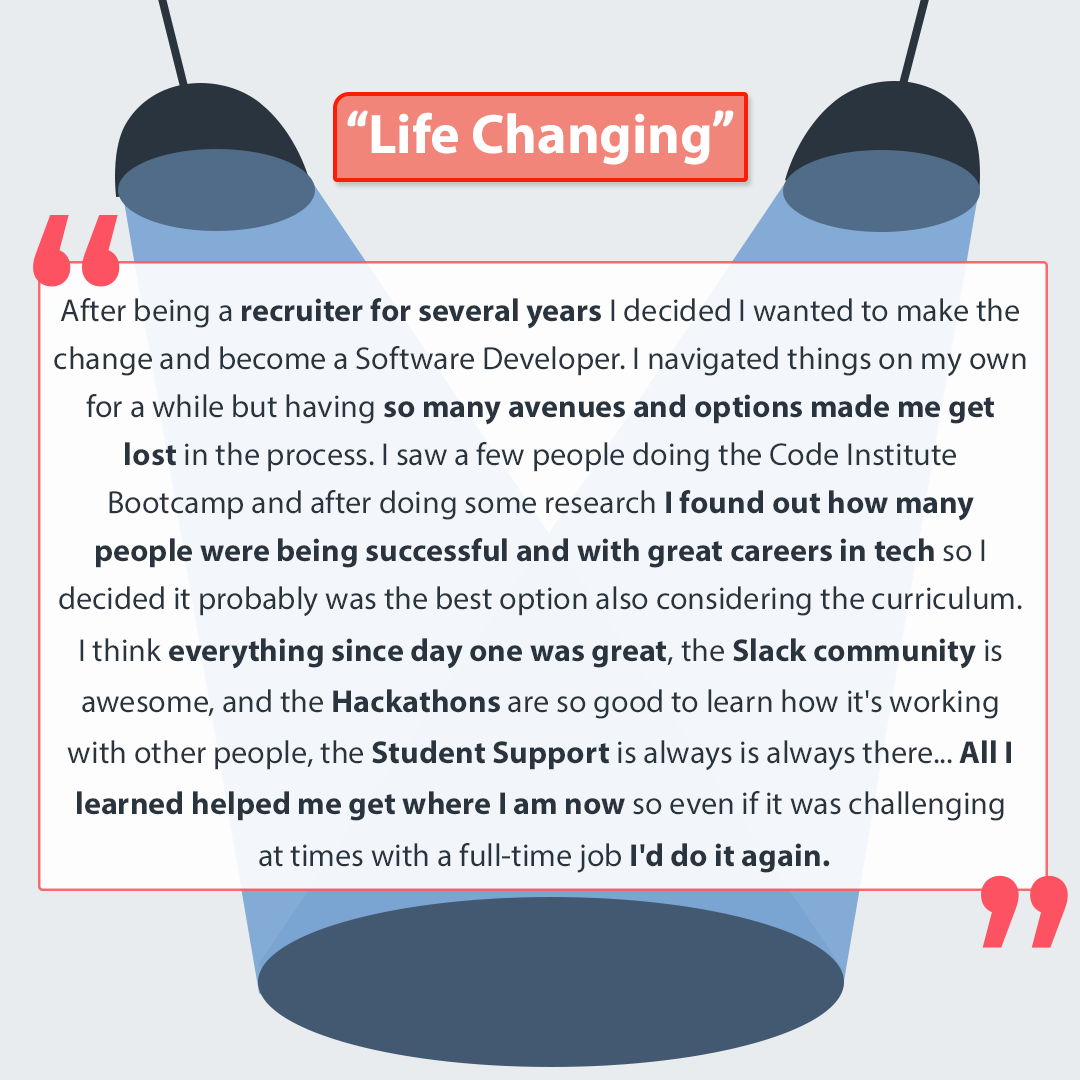 After working as a recruiter for several years, Carolina decided it was time for a change. She knew that she wanted to learn to code, but after navigating things on her own, she soon understood that she needed a more structured approach.

Check out her story 👇

#studentsuccess