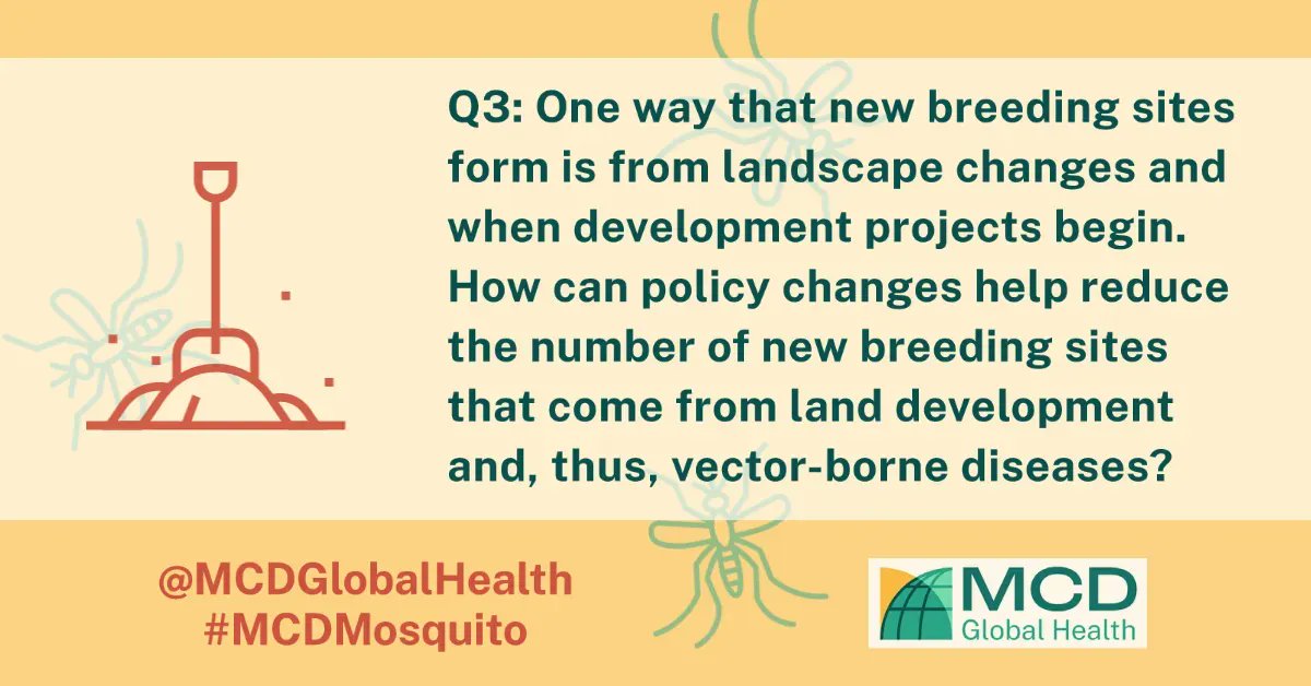 Q3: One way new mosquito breeding sites form is from landscape changes and when development projects get underway. How can policy changes help reduce the number of new breeding sites coming from land development and, thus, vector-borne diseases? #MCDMosquito #WorldMosquitoDay