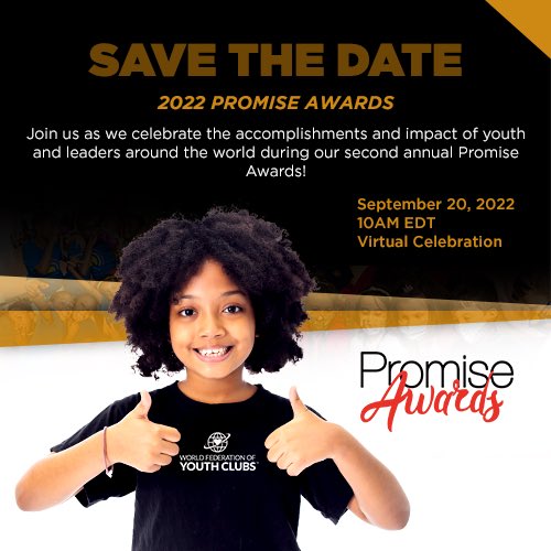 9/20/22, The World Federation of Youth Clubs will celebrate the amazing accomplishments of youth all over the world. Please join us as we come together with joy and appreciation for these wonderfully talented young people. @worldyouthclubs #promiseawards #WFYC #WFYCpromiseawards