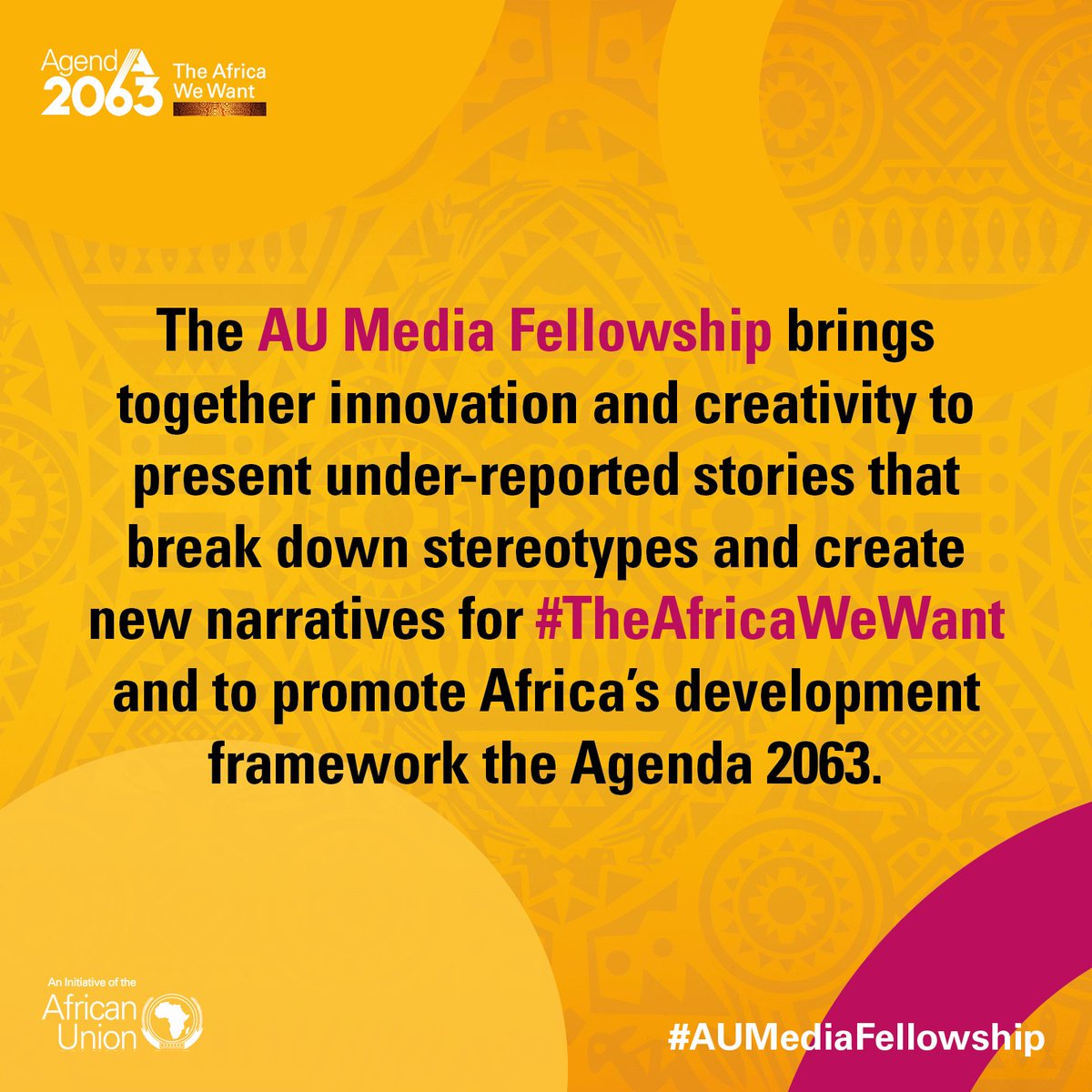 The AU Media Fellowship brings together innovation and creativity to present under-reported stories that break down stereotypes and create new narratives for the Africa we Want and to promote Africa’s development framework the Agenda 2063. 
#AUMediaFellowship #TheAfricaWeWant