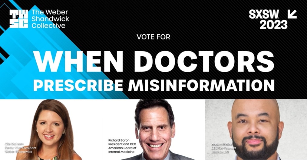 With moderator <a href="/amohsen/">Alia</a>, SVP @webershandwick— client <a href="/RichardBaron17/">Richard Baron</a>, President + CEO of <a href="/ABIMcert/">American Board of Internal Medicine (ABIM)</a> and <a href="/WasimKhal/">Wasim Khaled</a>, CEO/Co-Founder <a href="/blackbird_ai/">Blackbird.AI</a>, unpack the role of institutions in tackling medical misinformation. Vote: panelpicker.sxsw.com/vote/128673