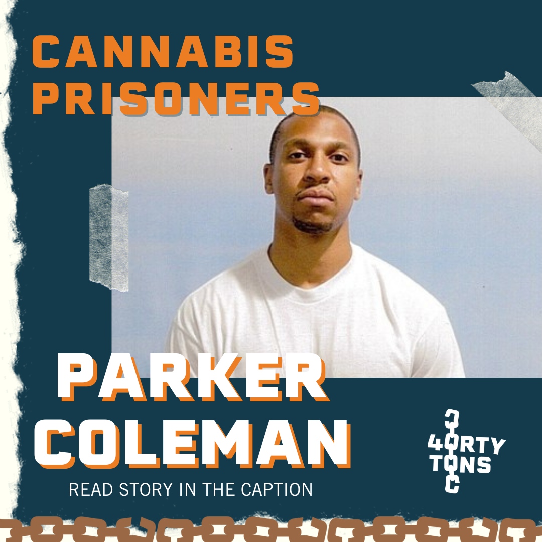 ⛓Cannab!s Prisoners⛓
Parker Coleman is currently serving a 60 year sentence over a non-violent cannabis charge. More Info & petition at facebook.com/FreeParkerCole…

#cannabisprisoner #nonviolentcannabis #cannabisconvictions #freethe40K #restoritivejustice #cannabisforchange