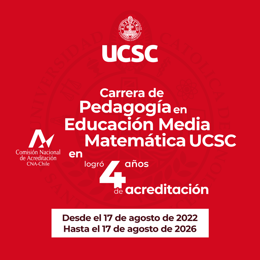 #CalidadUCSC: Comunicamos la reciente reacreditación de la carrera Pedagogía en Educación Matemática, por cuatro años, desde el 17 de agosto de 2022 al 17 de agosto de 2026.
La certificación de calidad fue entregada por la Comisión Nacional de Acreditación.