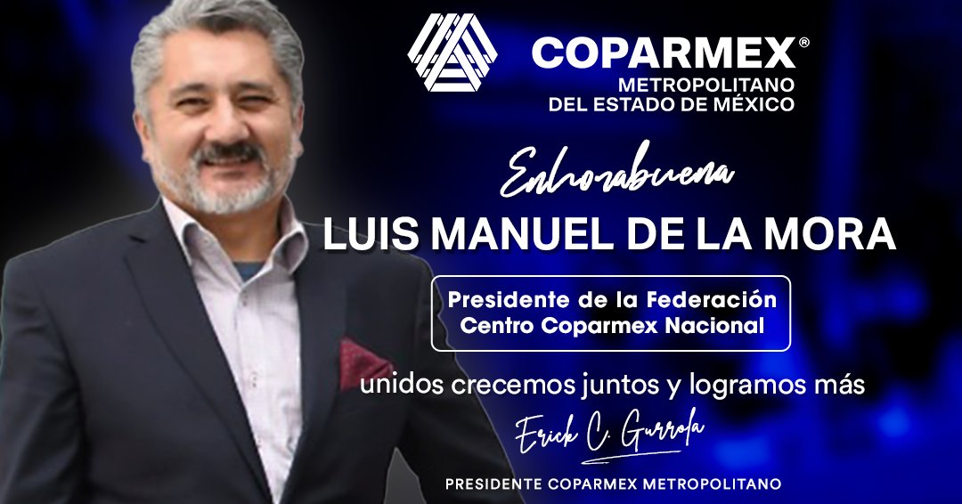 Extendemos una felicitación a @ManuelDelaMor16 por su elección como Presidente de la #FederaciónCentro @Coparmex Nacional. 

¡Cuentas con @CoparmexMetro para seguir #TrabajandoEnEquipo por #ElEdoMexQueMerecemos!

Unidos crecemos juntos y logramos más.

#SoyCoparmexMetro