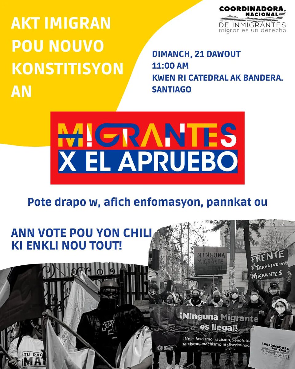 MigrantesChile's tweet photo. 📘AKT IMIGRAN POU NOUVO KONSTITISYON AN. DIMANCH,  21 DAWOUT 11:00 AM. KWEN RI CATEDRAL AK BANDERA. SANTIAGO. Pote drapo w, afich enfomasyon, pannkat ou. 
ANN VOTE POU YON CHILI KI ENKLI NOU TOUT‼️ 
#Apruebo #AprueboDeSalida #PlebiscitoDeSalida #MigrantesporelApruebo https://t.co/FUVhzYGRsm